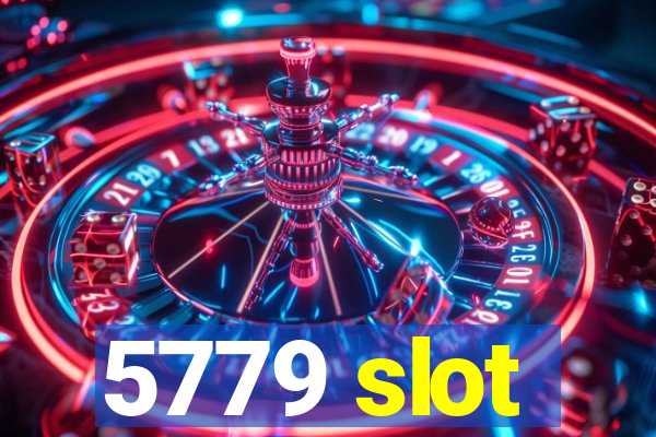 5779 slot